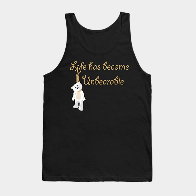 Life is Unbearable - Polar Version Tank Top by SnarkSharks